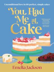 You Had Me At Cake - Emelia Jackson (ISBN: 9781761501395)