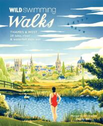 Wild Swimming Walks Thames & West of London (ISBN: 9781910636718)