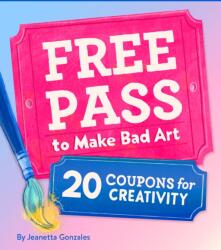 Free Pass to Make Bad Art (ISBN: 9781797233109)