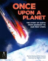 Once Upon a Planet: The story of Earth from stardust to our first steps (ISBN: 9781835874509)