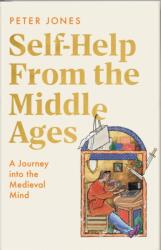 Self-Help From the Middle Ages (ISBN: 9781529154863)