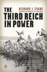 The Third Reich in Power - Richard J. Evans (ISBN: 9780143037903)