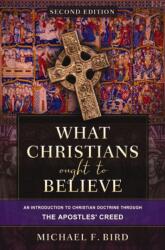 What Christians Ought to Believe, Second Edition (ISBN: 9780310165705)