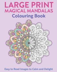Large Print Magical Mandalas Colouring Book (ISBN: 9781398865303)
