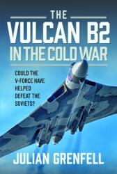 The Vulcan B2 in the Cold War (ISBN: 9781036144845)