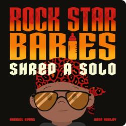 Rock Star Babies Shred a Solo (ISBN: 9781838919429)