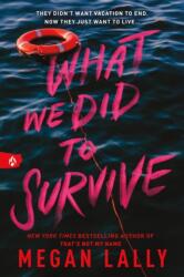 What We Did to Survive - Megan Lally (ISBN: 9781464299872)