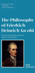 Philosophy of Friedrich Heinrich Jacobi - Sandkaulen, Birgit (ISBN: 9781350235755)