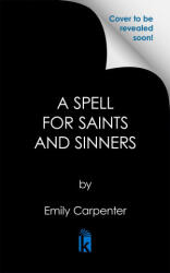 A Spell for Saints and Sinners - CARPENTER EMILY (ISBN: 9781496750587)