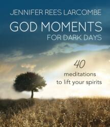 God Moments for Dark Days (ISBN: 9780857216946)