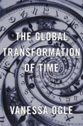 The Global Transformation of Time (ISBN: 9780674286146)