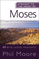 Straight to the Heart of Moses (ISBN: 9780857210562)
