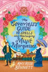 The Governess's Guide to Spells and Managing Misfit Marquesses (ISBN: 9781496754431)