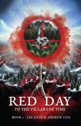 Red Day Book Two: To the Pillars of Time (ISBN: 9781917673235)