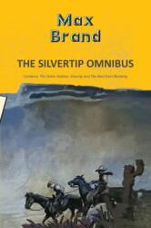 The Silvertip Omnibus: The Stolen Stallion, Silvertip & The Man from Mustang (ISBN: 9789357319546)