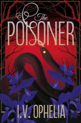 The Poisoner - I. V. Ophelia (ISBN: 9781398562134)