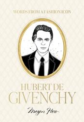 Words from a Fashion Icon: Hubert de Givenchy (ISBN: 9781761452581)