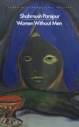 Women Without Men - Shahrnush Parsipur (ISBN: 9780241792513)