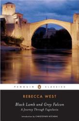 Black Lamb and Grey Falcon; A Journey Through Yugoslavia - Rebecca West (ISBN: 9780143104902)