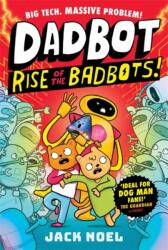 Dadbot 2: Rise of the Badbots! (ISBN: 9781800788299)