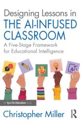 Designing Lessons in the AI-Infused Classroom (ISBN: 9781041160830)