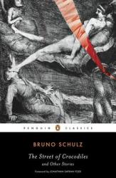 Street of Crocodiles and Other Stories, the - Bruno Schulz (ISBN: 9780143105145)