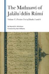 The Mathnawi of Jalalu? ddin Rumi, Volume V (ISBN: 9781399560115)