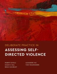 Deliberate Practice in Assessing Self-Directed Violence (ISBN: 9781433843433)