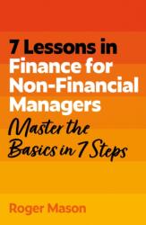 7 Lessons in Finance for Non-Financial Managers (ISBN: 9781399830089)