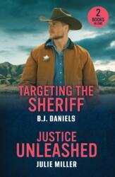 Targeting The Sheriff / Justice Unleashed (ISBN: 9780263420234)