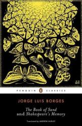 Book of Sand and Shakespeare's Memory - Jorge Luis Borges, Andrew Hurley (ISBN: 9780143105299)