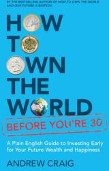 How to Own the World Before You're 30 (ISBN: 9781399800235)