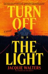Turn Off the Light - WALTERS JACQUIE (ISBN: 9780316580328)