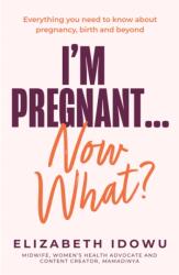 I'm Pregnant . . . Now What? (ISBN: 9780008735159)