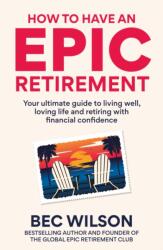 How to Have an Epic Retirement (ISBN: 9781804193983)