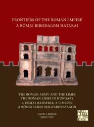 Frontiers of the Roman Empire: The Roman Army and the Limes / The Roman Limes in Hungary (ISBN: 9781803271460)