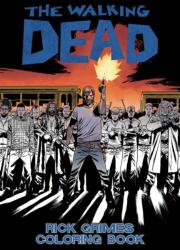 The Walking Dead: Rick Grimes Adult Coloring Book (ISBN: 9781534300033)