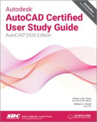 Autodesk AutoCAD Certified User Study Guide (ISBN: 9781630577476)