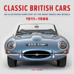 Classic British Cars 1911-1986 (ISBN: 9780754836315)