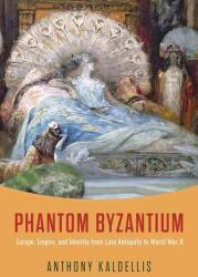 Phantom Byzantium (ISBN: 9780226847139)