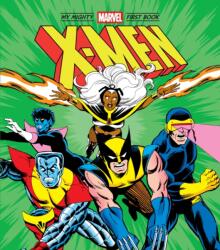 X-Men: My Mighty Marvel First Book (ISBN: 9781419788215)