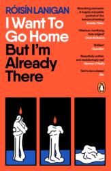 I Want To Go Home But I'm Already There (ISBN: 9780241668542)