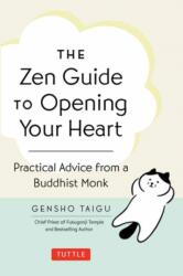 The Zen Guide to Opening Your Heart (ISBN: 9784805319437)