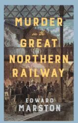 Murder on the Great Northern Railway (ISBN: 9780749032326)