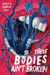 These Bodies Ain't Broken (ISBN: 9798890033024)