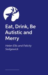 Eat, Drink, Be Autistic and Merry (ISBN: 9781839974793)
