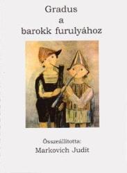 GRADUS A BAROKK FURULYÁHOZ, ÖSSZEÁLLÍTOTTA MARKOVICH JUDIT (ISBN: 9786300152007)