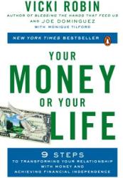 Your Money Or Your Life - Vicki Robin, Joe Dominguez, Monique Tilford (ISBN: 9780143115762)