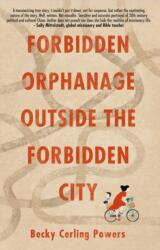 Forbidden Orphanage Outside the Forbidden City (ISBN: 9781963511260)