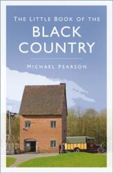 The Little Book of the Black Country (ISBN: 9781803994116)